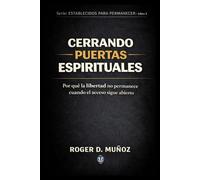 CERRANDO PUERTAS ESPIRITUALES: Por que' la libertad no permanece cuando el acceso sigue abierto
