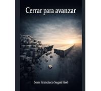 Cerrar para avanzar: Por qué mantener opciones abiertas te impide progresar