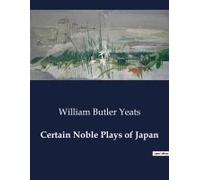 Certain Noble Plays Of Japan