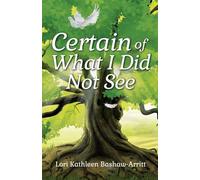 Certain of What I Did Not See