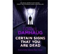 Certain Signs That You Are Dead Torkil Damhaug, Robert Ferguson (Auteur)