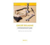 Certainement pas - Chloé Delaume - Points - Poche - Roman
