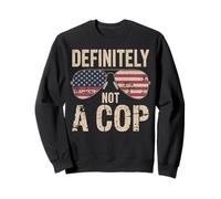Certainement pas un flic Lunettes de soleil patriotiques Sweatshirt