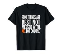 Certaines Choses ne sont Pas gâchées avec Moi par Exemple T-Shirt