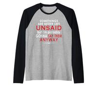 Certaines Choses sont Mieux laissées Non Dites mais Je suis Probablement Manche Raglan