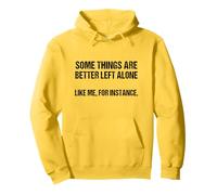 Certaines Choses sont Mieux laissées seules, comme Moi, par Exemple, C'est drôle Sweat à Capuche