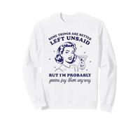 Certaines Choses Valent Mieux ne Pas être Dites Funny Chatterbox Sweatshirt