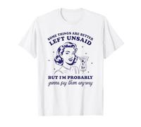 Certaines Choses Valent Mieux ne Pas être Dites Funny Chatterbox T-Shirt