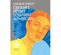 Certaines fièvres échappent au mercure - Mathilde Forget - Iconoclaste Eds De L' - broché - Roman