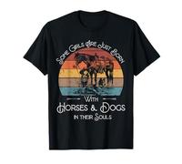 Certaines filles viennent de naître avec des chevaux et des chiens dans leur âme T-Shirt