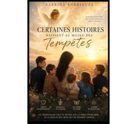 Certaines histoires naissent au milieu des tempêtes