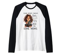 Certaines Mamans jurent trop Que C'est Moi, Je suis des Mamans Manche Raglan