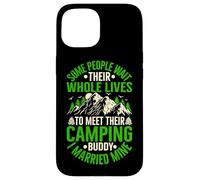 Certaines Personnes Attendent Toute Leur Vie pour Rencontrer Leur Bourgeon de Camping Coque pour iPhone 15
