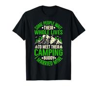 Certaines Personnes Attendent Toute Leur Vie pour Rencontrer Leur Bourgeon de Camping T-Shirt
