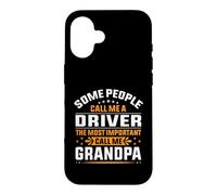 Certaines Personnes m'appellent Chauffeur, Plus Important Encore, Appelez-Moi Grand-père Coque pour iPhone 16