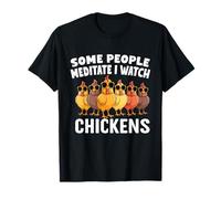 Certaines Personnes méditent Je Regarde des Poulets dire des Choses drôles T-Shirt