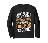 Certaines Personnes ne manquent Pas Juste Une vis The Toolbox is Gone Manche Longue
