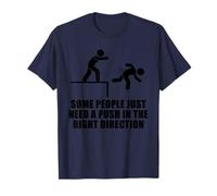 Certaines Personnes Ont Besoin d'une poussée T-Shirt