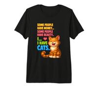 Certaines Personnes Ont de l'argent, Ont de la beauté, J'Ai des Chats, des Amoureux des Animaux T-Shirt Haut de Gamme