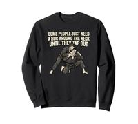 Certaines Personnes Ont Juste Besoin d'un câlin jusqu'à ce qu'elles tapent sur Le Jiu Jitsu Sweatshirt