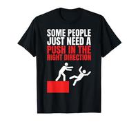 Certaines Personnes Ont Juste Besoin d'une poussée dans la Bonne Direction Graphique T-Shirt Graphique avec Valeur