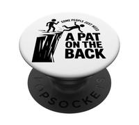 Certaines Personnes Ont Juste Besoin d'une Tape dans Le Dos - Funny Meme PopSockets PopGrip Adhésif