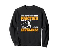 Certaines personnes organisent des fêtes, je lance des javelots, un lanceur de javelots Sweatshirt