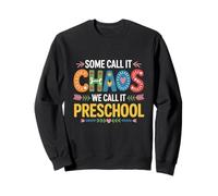 Certains appellent ça Chaos We Call It Preschool Teachers Sweatshirt