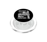 Certains Attendent Toute Leur Vie Rencontrez Hero Raised Mine Military Mom PopSockets PopGrip pour MagSafe