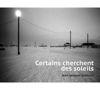 Certains cherchent des soleils - Jean-Jacques Santucci - Images Plurielles - broché - Monographie