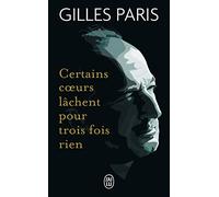 Certains Coeurs Lâchent Pour Trois Fois Rien