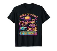 Certains de Y'alls Cornbread Ain't Done Funny T-Shirt