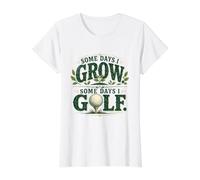 Certains Jours, Je grandis, d'autres Jours Je Fais du Golf, Je Fais du Jardinage T-Shirt Graphique avec Valeur