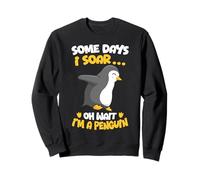 Certains Jours, Je Monte en flèche... Oh attends, Je suis Un Pingouin Sweatshirt