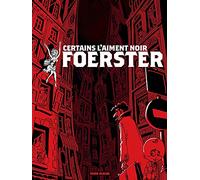 Philippe Foerster – Certains l'aiment noir : L'intégrale – Cartonné, Bande dessinée – Fluide Glacial