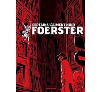 Certains l'aiment noir - L'intégrale - Philippe Foerster - Fluide Glacial-Audie - cartonné - Bande dessinée