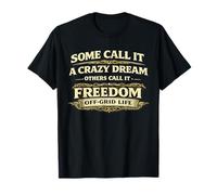Certains l'appellent Un rêve Fou - Certains l'appellent la liberté - Hors réseau T-Shirt