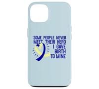 Certains ne rencontrent jamais Leur héros J'Ai donné Naissance à la mienne Meme Coque pour iPhone 13