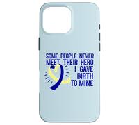 Certains ne rencontrent jamais Leur héros J'Ai donné Naissance à la mienne Meme Coque pour iPhone 16 Pro Max