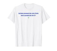 Certains prennent des Jets privés Moi Je Prends des Get 27 T-Shirt, Homme, Blanc, XL