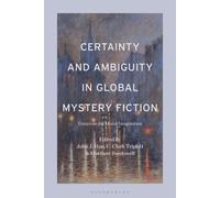 Certainty And Ambiguity In Global Mystery Fiction: Essays On The Moral Imagination