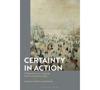 Certainty In Action: Wittgenstein On Language, Mind And Epistemology