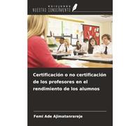 Certificación o no certificación de los profesores en el rendimiento de los alumnos