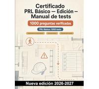 Certificado PRL Básico - Edición - Manual de tests: 1000 preguntas verificadas: Preparación y repaso de prevención de riesgos, normativa, derechos, evaluación, EPI y señalización