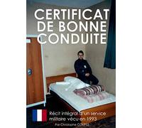 Certificat de bonne conduite: Le récit d'un service militaire vécu en 1993