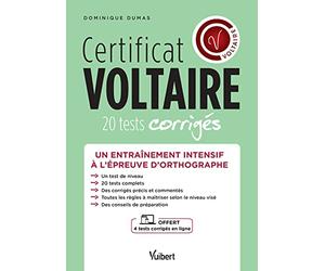 Certificat Voltaire - 20 tests corrigés + 4 tests offerts en ligne: Un entraînement intensif à l'épreuve d'orthographe