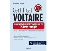 Certificat Voltaire - Un entraînement intensif en 15 tests corrigés: Orthographe - Rédaction - Vocabulaire - à jour de la nouvelle certification