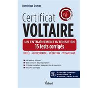 Certificat Voltaire - Un entraînement intensif en 15 tests corrigés Orthographe - Rédaction - Vocabulaire - à jour de la nouvelle certification - Dominique Dumas - Vuibert - broché - Méthode de langue