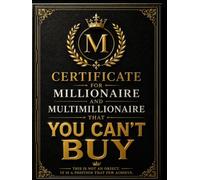 CERTIFICATE for MILLIONAIRES and MULTIMILLIONAIRES: THAT YOU CAN'T BUY