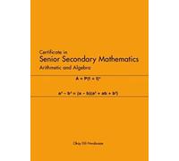 Certificate In Senior Mathematics: Arithmetic And Algebra
